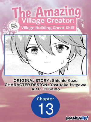 cover image of The Amazing Village Creator: Slow Living with the Village Building Cheat Skill, Chapter 13